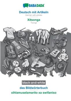 Paperback Deutsch mit Artikeln - Xitsonga, das Bildwörterbuch, BW: BABADADA German with articles - Tsonga, visual dictionary, BW [German] Book