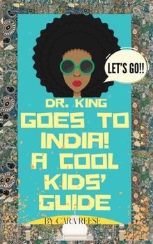 Hardcover Dr. King Goes to India! A Cool Kids' Guide Book