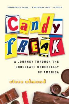 Paperback Candyfreak: A Journey Through the Chocolate Underbelly of America Book