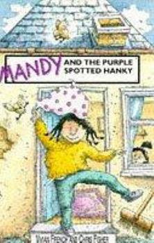 Paperback The Staple Street Gang: Mandy and the Purple Spotted Handerkerchief (The Staple Street Gang) Book