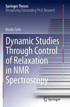 Paperback Dynamic Studies Through Control of Relaxation in NMR Spectroscopy Book