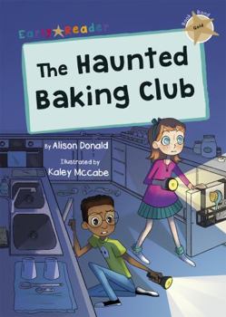 Paperback The Haunted Baking Club: (Gold Early Reader) (Maverick Early Readers) Book