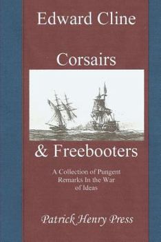 Paperback Corsairs & Freebooters: A Collection of Pungent Remarks In the War of Ideas Book