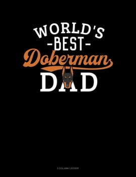 Paperback World's Best Doberman Dad: 5 Column Ledger Book