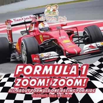 Paperback Formula 1: Zoom! Zoom! All about Formula One Racing for Kids - Children's Cars & Trucks Book