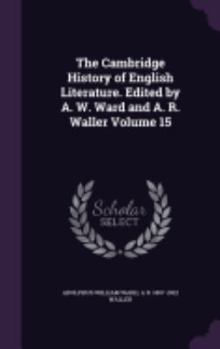 Hardcover The Cambridge History of English Literature. Edited by A. W. Ward and A. R. Waller Volume 15 Book