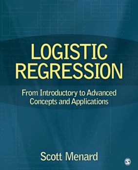 Hardcover Logistic Regression: From Introductory to Advanced Concepts and Applications Book