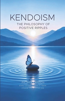 Paperback Kendoism: The Philosophy of Positive Ripples Book