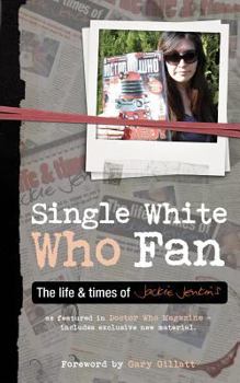 Paperback Single White Who Fan: The Life and Times of Jackie Jenkins Book
