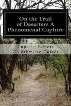 Paperback On the Trail of Deserters A Phenomenal Capture Book