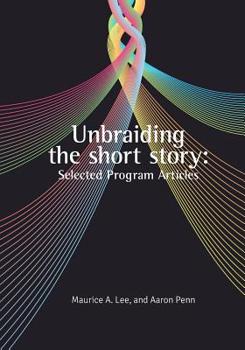 Paperback Unbraiding the short story: Selected Program Articles Book