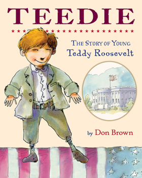 Paperback Teedie: The Story of Young Teddy Roosevelt Book