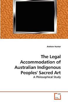 Paperback The Legal Accommodation of Australian Indigenous Peoples' Sacred Art Book