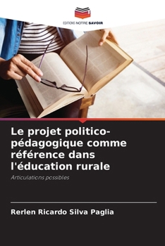Paperback Le projet politico-pédagogique comme référence dans l'éducation rurale [French] Book