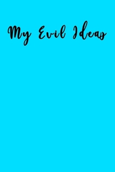 Paperback My Evil Ideas: Hilarious Journal Book