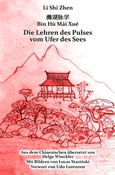 Die Lehren des Pulses vom Ufer des Sees: Bin Hu Mai Xue