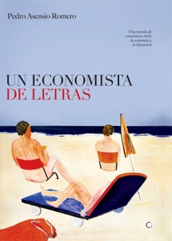 Paperback Un Economista de Letras: Una Novela de Encuentros Entre La Economía Y La Literatura [Spanish] Book