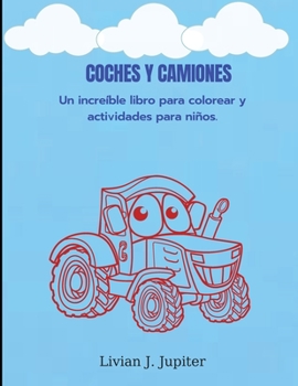 Paperback Coches y Camiones: Incre?ble libro para colorear y actividades con coches y camiones - M?s de 50 incre?bles p?ginas diferentes para color [Spanish] Book