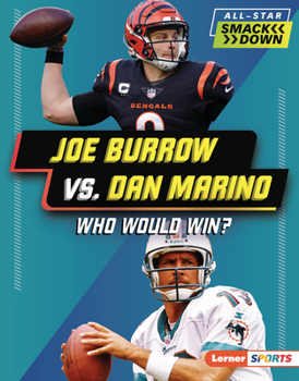 Library Binding Joe Burrow vs. Dan Marino: Who Would Win? Book