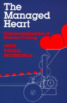 Paperback The Managed Heart: Commercialization of Human Feeling Book