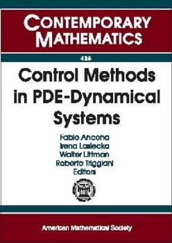 Paperback Control Methods in Pde-Dynamical Systems: Ams-IMS-Siam Joint Summer Research Conference, July 3-7, 2005, Snowbird, Utah Book