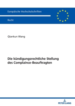 Paperback Die kuendigungsrechtliche Stellung des Complaince-Beauftragten [German] Book