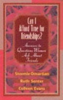 Paperback Can I Afford Time for Friendships?: Answers to Questions Women Ask about Friends Book