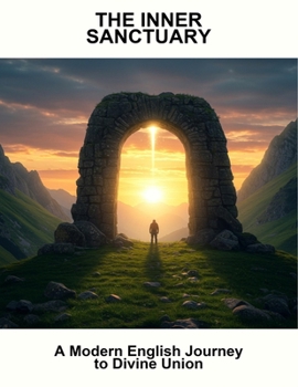 The Inner Sanctuary: A Modern English Journey To Divine Union