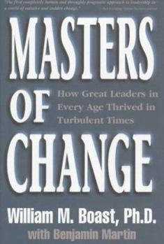 Hardcover Masters of Change: How Great Leaders in Every Age Thrived in Turbulent Times Book