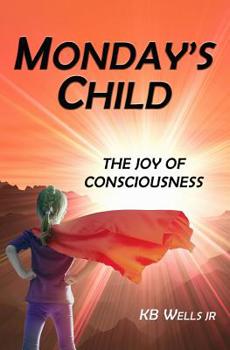 Paperback Monday's Child: The Joy of Consciousness Book