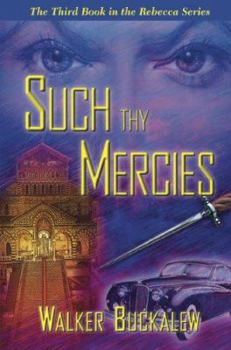 Hardcover Such Thy Mercies: The Third Book in the Rebecca Series Book