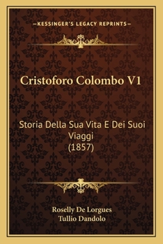 Paperback Cristoforo Colombo V1: Storia Della Sua Vita E Dei Suoi Viaggi (1857) [Italian] Book