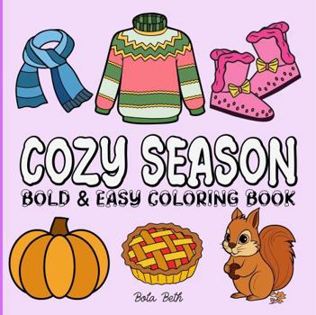 Cozy Season: Bold and Easy Coloring Book for Adults, Teens and Kids, Simple and Big Designs for Relaxation (Bold and Easy Coloring Books)
