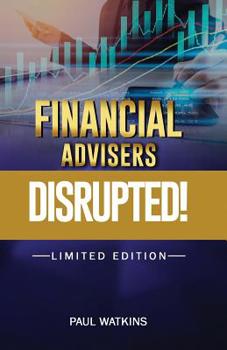 Paperback Financial Advisers - Disrupted: Limited Edition Book
