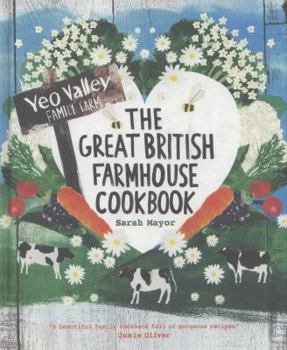 Hardcover The Great British Farmhouse Cookbook (Yeo Valley) by Mayor, Sarah (2013) Hardcover Book
