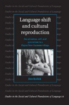 Paperback Language Shift and Cultural Reproduction: Socialization, Self and Syncretism in a Papua New Guinean Village Book