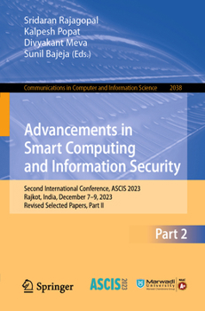 Paperback Advancements in Smart Computing and Information Security: Second International Conference, Ascis 2023, Rajkot, India, December 7-9, 2023, Revised Sele Book