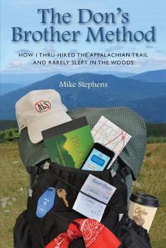 Paperback The Don's Brother Method: How I Thru-Hiked the Appalachian Trail and Rarely Slept in the Woods Book