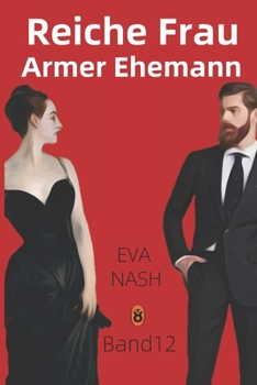 Paperback Reiche Frau Armer Ehemann: Eine internationale Milliardärs-Romanze, Band 12 [German] Book
