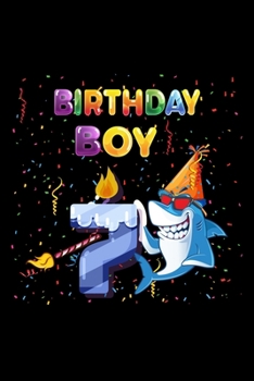 Birthday Boy 7: Gift 100 pages 6*9in Notebook, journal, Diary. Perfect Birthday gift for 7 years old boy or who just turn his 7 years old.,Happy 7th Birthday 7 Years Old Gift For Boys