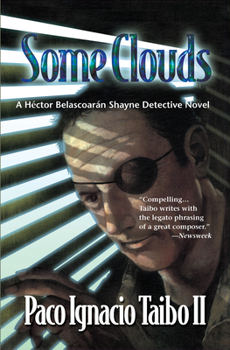 Algunas Nubes - Book #3 of the Héctor Belascoarán Shayne