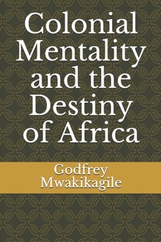 Paperback Colonial Mentality and the Destiny of Africa Book