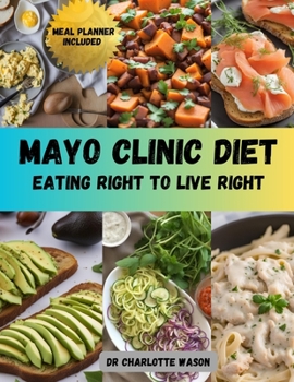 Paperback Mayo Clinic Diet: Eating Right to Live Right Book