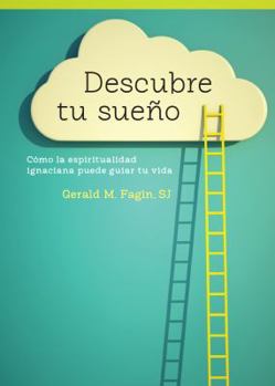 Paperback Descubre Tu Sueño: Cómo La Espiritualidad Ignaciana Puede Guiar Tu Vida [Spanish] Book