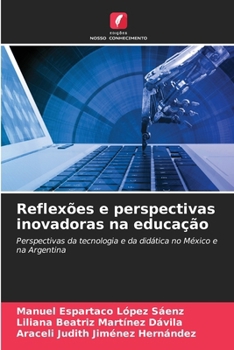Reflexões e perspectivas inovadoras na educação (Portuguese Edition)