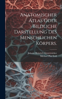 Hardcover Anatomischer Atlas oder Bildliche Darstellung des Menschlichen Körpers. [German] Book