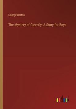Paperback The Mystery of Cleverly: A Story for Boys Book