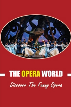 Paperback The Opera World: Discover The Funny Opera Book