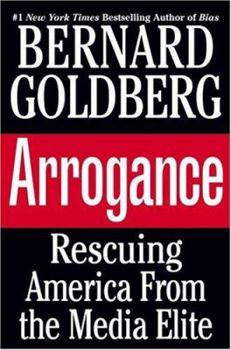 Hardcover Arrogance: Rescuing America from the Media Elite Book