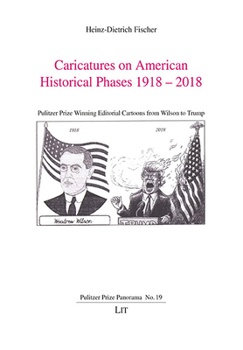 Paperback Caricatures on American Historical Phases 1918-2018: Pulitzer Prize Winning Editorial Cartoons from Wilson to Trump Book